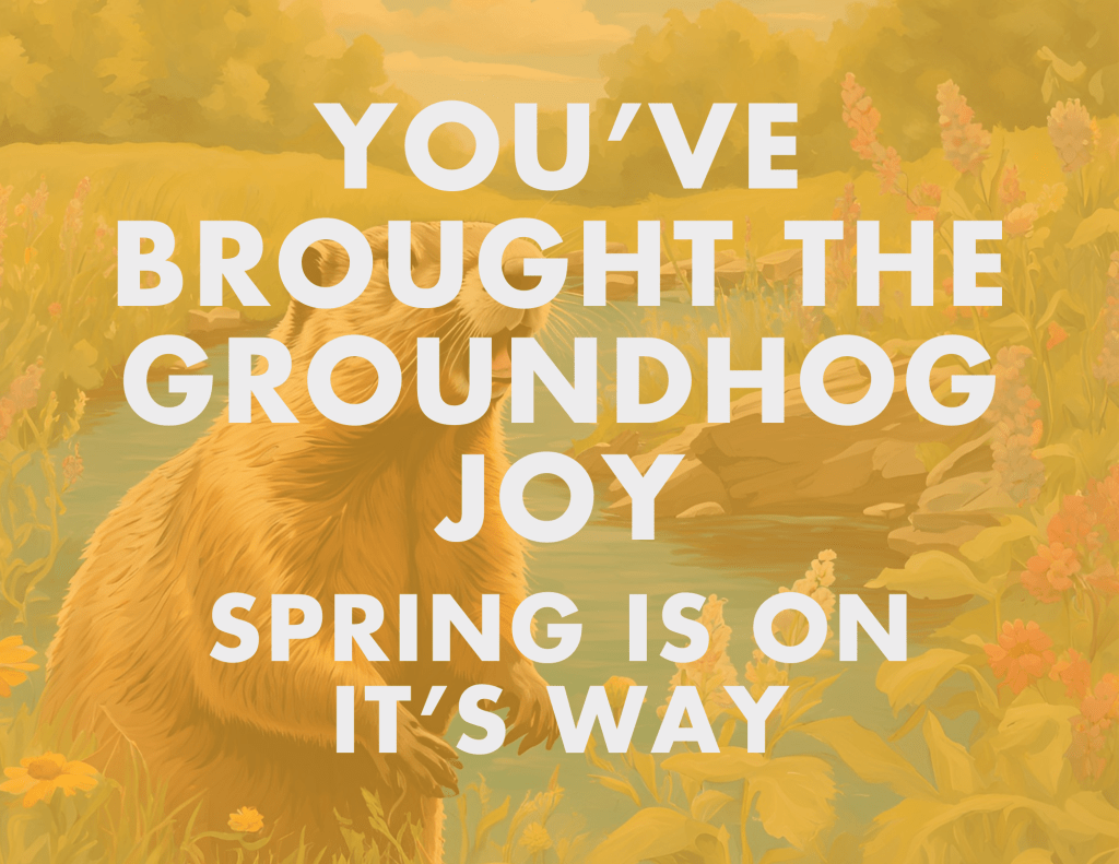 Satisfied Spring Groundhog Congratlates